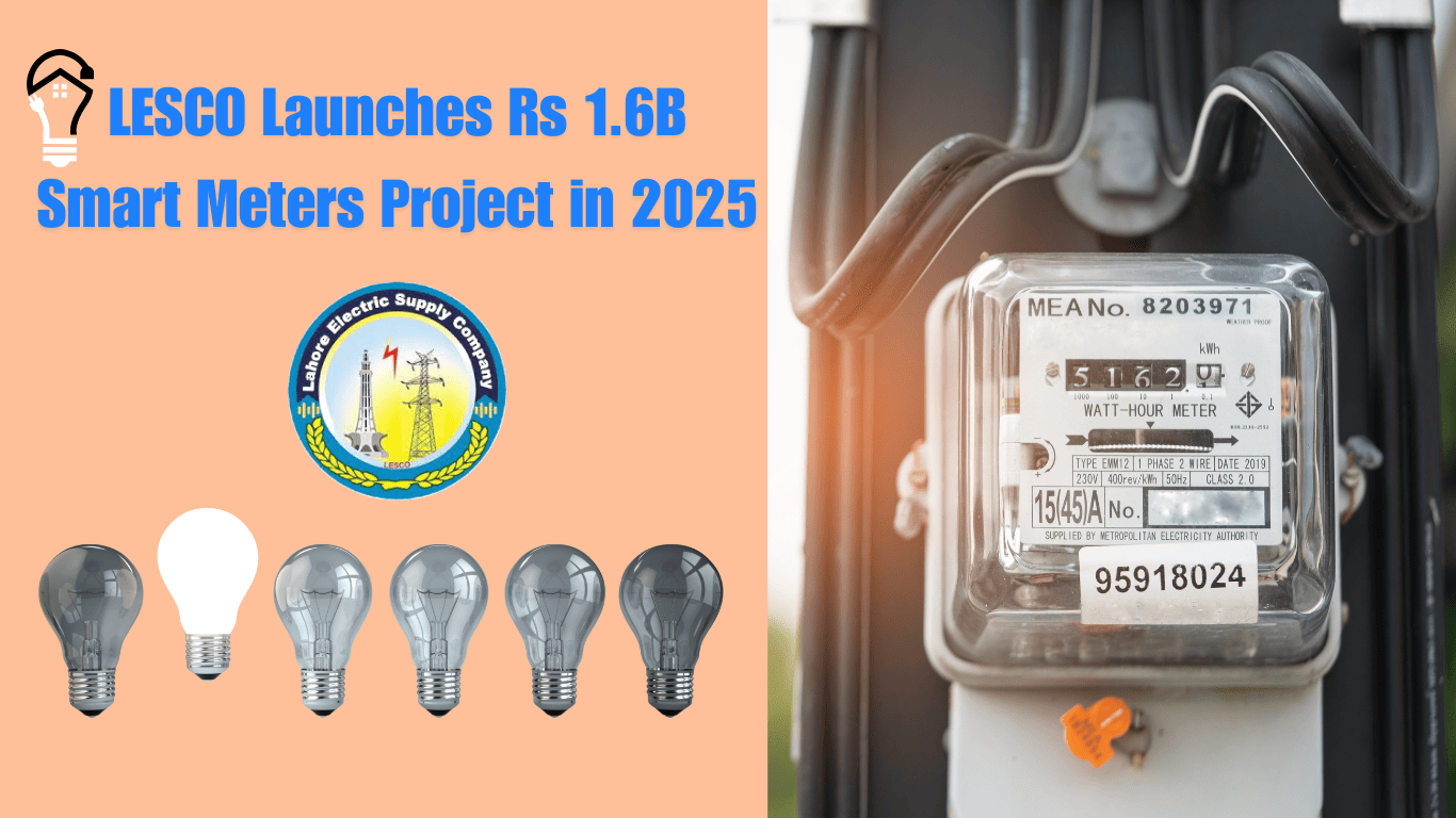 LESCO Launches Rs 1.6B Smart Meters Project in 2025