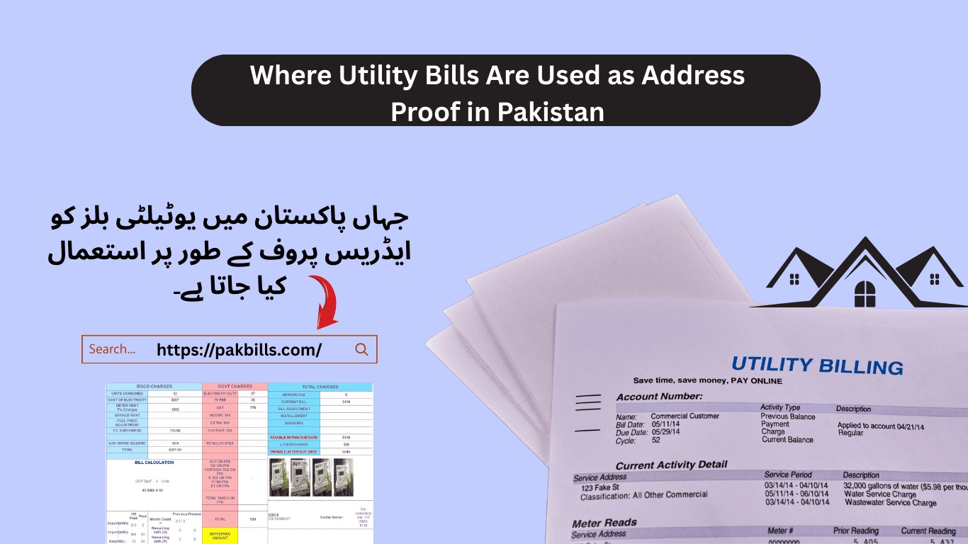 How to Use Utility Bills as Proof of Address in Pakistan
